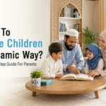 How To Raise Children In Islamic Way